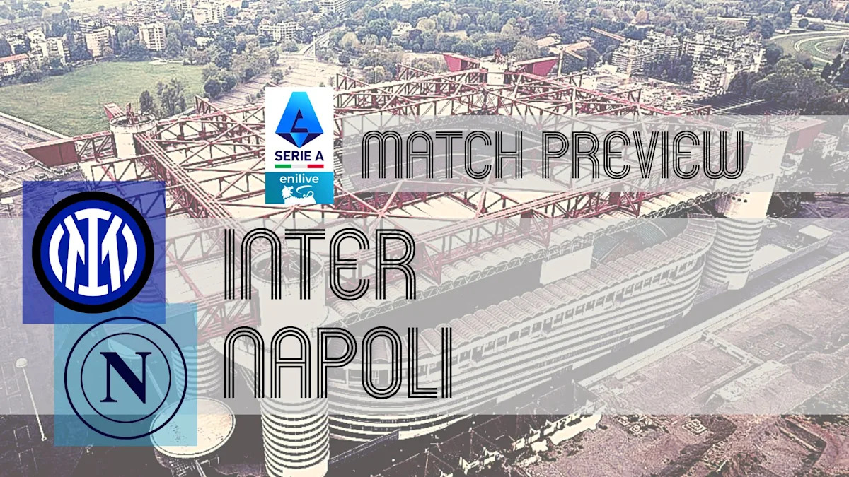 Serie A Preview: Inter vs Napoli – Team News, Lineups & Prediction